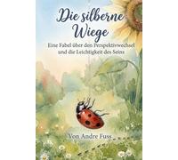 Die Silberne Wiege: Eine Fabel über den Perspektivwechsel und die Leichtigkeit des Seins