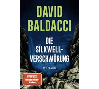 Die Silkwell-Verschwörung: Thriller. Ein Mord an einer CIA-Agentin. Amerikas schmutzigste Geheimnisse. Ein neuer Fall für Travis Devine