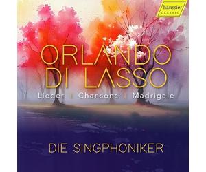 Die Singphoniker - Orlando di Lasso: Lieder, Chansons, Madrigale