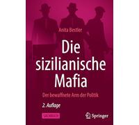 Die Sizilianische Mafia: Der Bewaffnete Arm Der Politik