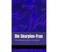 Die Skorpion-Frau: Notizbuch - 52 Wochen ein neues Motto mit Impulsen und Platz für eigene Notizen