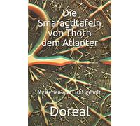 Die Smaragdtafeln von Thoth dem Atlanter: Mysterien ans Licht geholt