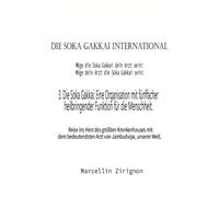 DIE SOKA GAKKAI INTERNATIONAL: 3. Die Soka Gakkai: Eine Organisation mit fünffacher heilbringender Funktion für die Menschheit.