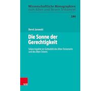 Die Sonne der Gerechtigkeit: Solare Aspekte im Gottesbild des Alten Testaments und des Alten Orients: 184
