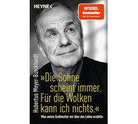 "Die Sonne scheint immer. Für die Wolken kann ich nichts.": Was meine Großmutter mir über das Leben erzählte - SPIEGEL-Bestseller