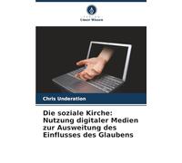 Die soziale Kirche: Nutzung digitaler Medien zur Ausweitung des Einflusses des Glaubens