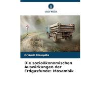 Die sozioökonomischen Auswirkungen der Erdgasfunde: Mosambik