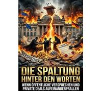 Die Spaltung hinter den Worten: Wenn öffentliche Versprechen und private Deals aufeinanderprallen