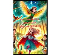 DIE SPANNENDEN ABENTEUER DER SUPERKINDER