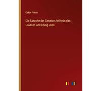 Die Sprache der Gesetze Aelfreds des Grossen und König Jnes