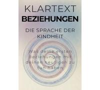 Die Sprache der Kindheit: Was deine ersten Beziehungen mit deinen heutigen zu tun haben