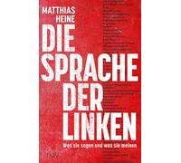 Die Sprache der Linken: Was sie sagen und was sie meinen