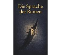 Die Sprache der Ruinen - Über fragmentarisches Erzählen, Bedeutung durch Schweigen, dunkle Welten, symbolische Narrative und die Kraft des Ungesagten ... Verfall, Erinnerung und erzählerische Tiefe