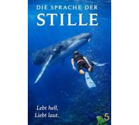 Die Sprache der Stille - Frosch 5: Lebt hell. Liebt laut.