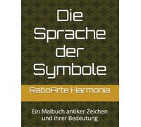 Die Sprache der Symbole: Ein Malbuch heiliger Zeichen und ihrer tiefen Bedeutung