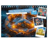 Die Sprache des Friedens (Tischkalender 2026 DIN A5 quer), CALVENDO Monatskalender: Die Sprache des Friedens ist ein Konzept, das sich auf die Art und ... Verständnis und Konfliktlösung zu fördern.
