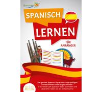 Die Sprachinsel SPANISCH LERNEN FÜR ANFÄNGER: Der geniale Spanisch S (Tascabile)