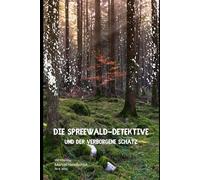 Die Spreewald-Dedektive: Der verlorene Schatz