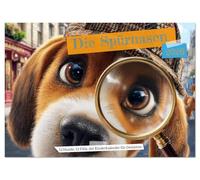 Die Spürnasen - 12 Hunde, 12 Fälle, der Kinderkalender für Detektive (Wandkalender 2026 DIN A4 quer), CALVENDO Monatskalender: Spannender Kalender für ... Ein origineller Hundekalender zum Miträtseln!