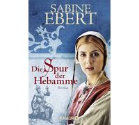 Die Spur der Hebamme: Hebammen Saga 2