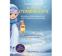 Die Spur des Sternenlichts: Eine zeitlose Weihnachtsgeschichte über Freundschaft, Licht und Magie