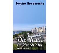 Die Stadt im Hinterland: Geschichten mit unerwartetem Ende