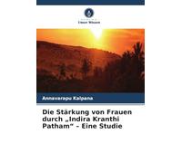 Die Stärkung von Frauen durch "Indira Kranthi Patham" - Eine Studie