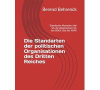 Die Standarten der politischen Organisationen des Dritten Reiches: Standarten Nummern der SA, der Allgemeinen SS, des NSKK und des NSFK