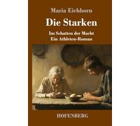 Die Starken: Im Schatten der Macht - ein Athleten-Roman