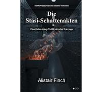 Die Stasi-Schattenakten: Eine Kalter-Krieg-Thriller okkulter Spionage