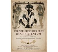 DIE STELLUNG DER FRAU IM CHRISTENTUM