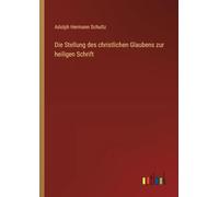 Die Stellung des christlichen Glaubens zur heiligen Schrift