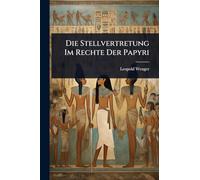 Die Stellvertretung Im Rechte Der Papyri
