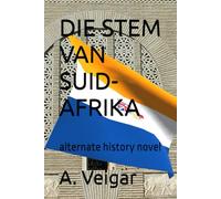 DIE STEM VAN SUID-AFRIKA: alternate history novel
