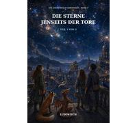 Die Sterne jenseits der Tore: Die Zauberwald-Chroniken - Band 3 - Teil 1 von 3