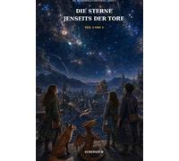 Die Sterne jenseits der Tore: Die Zauberwald-Chroniken - Band 3 - Teil 3 von 3