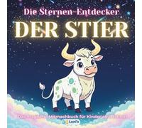Die Sternen-Entdecker: DER STIER: Das magische Mitmachbuch für Kinder ab 6 Jahren
