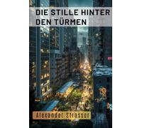 Die Stille hinter den Türmen: ENTSCHEIDET. ALLE. ODER NICHTS BLEIBT