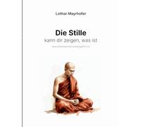 Die Stille kann dir zeigen, was ist