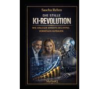 Die stille KI-Revolution: Wie Anleger jenseits des Hypes Vermögen aufbauen