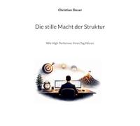 Die stille Macht der Struktur: Wie High Performer ihren Tag führen