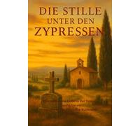 DIE STILLE UNTER DEN ZYPRESSEN Band 4: Ein Grab erzählt, was niemand sagen wollte.