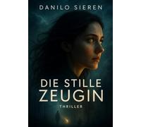DIE STILLE ZEUGIN: Ein Tech-Krimi, der unter die Haut geht