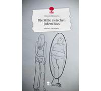 Die Stille zwischen jedem Biss. Life is a Story - story.one