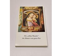 Die stillen Wunder der Mutter vom guten Rat