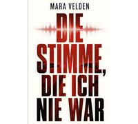 Die Stimme, die ich nie war