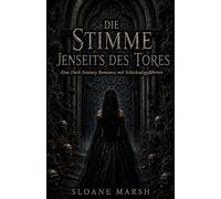 Die Stimme jenseits des Tores: Eine Dark Fantasy Romance mit Schicksalsgefährten