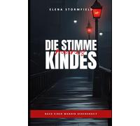 Die Stimme meines Kindes: realer Psychothriller: Eine Mutter kämpft um die Wahrheit