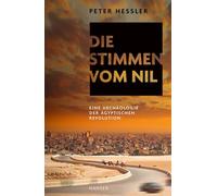 Die Stimmen vom Nil: Eine Archäologie der ägyptischen Revolution