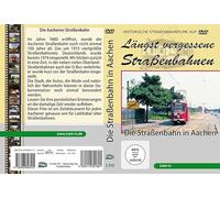 Die Straßenbahn in Aachen - Längst vergessene Straßenbahnen